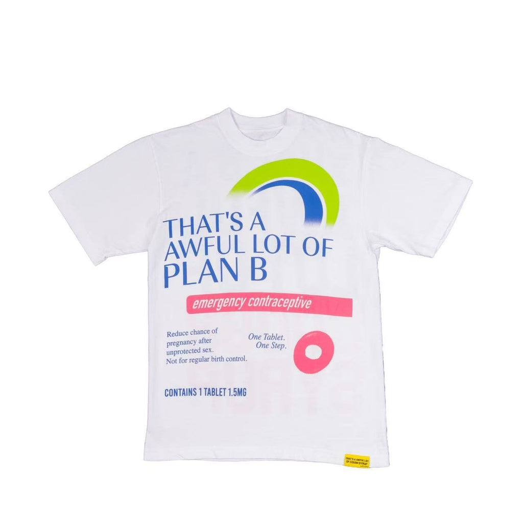 THAT'S A AWFUL LOT OF COUGH SYRUP Plan B Graphic T-Shirt